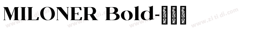 MILONER Bold字体转换